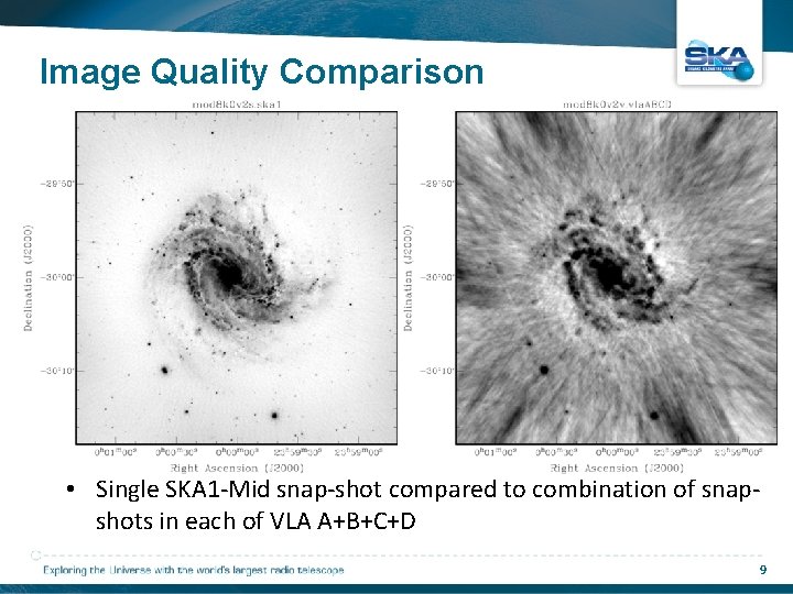 Image Quality Comparison • Single SKA 1 -Mid snap-shot compared to combination of snapshots