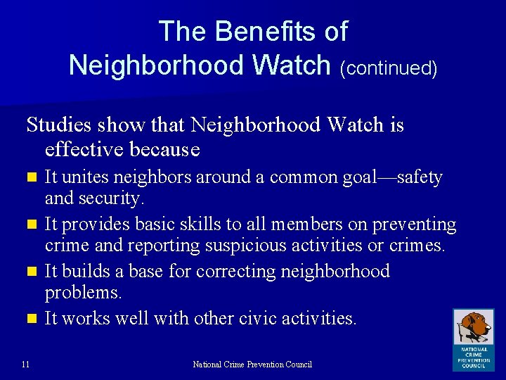 The Benefits of Neighborhood Watch (continued) Studies show that Neighborhood Watch is effective because