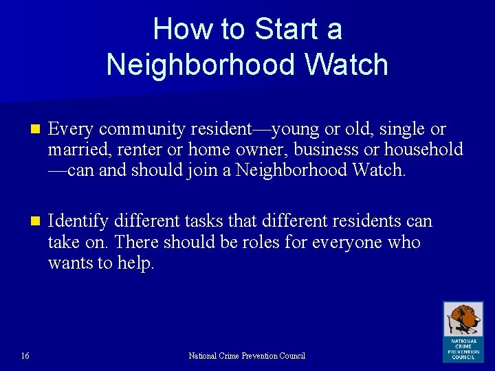 How to Start a Neighborhood Watch n Every community resident—young or old, single or