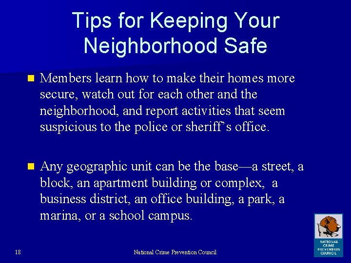 Tips for Keeping Your Neighborhood Safe 18 n Members learn how to make their