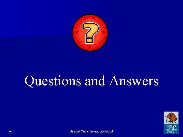 Questions and Answers 46 National Crime Prevention Council 