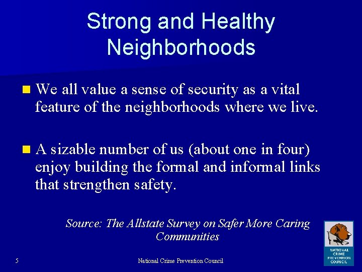 Strong and Healthy Neighborhoods n We all value a sense of security as a