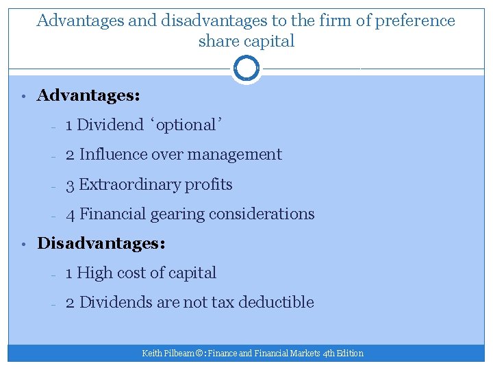 Advantages and disadvantages to the firm of preference share capital • Advantages: – 1