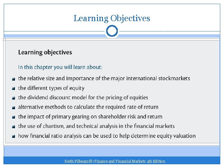 Learning Objectives Keith Pilbeam ©: Finance and Financial Markets 4 th Edition 