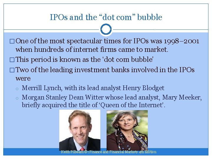 IPOs and the “dot com” bubble � One of the most spectacular times for