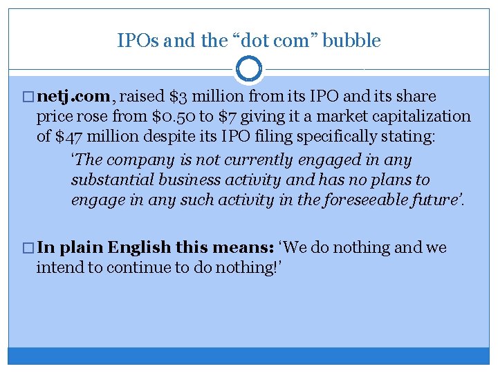 IPOs and the “dot com” bubble � netj. com, raised $3 million from its