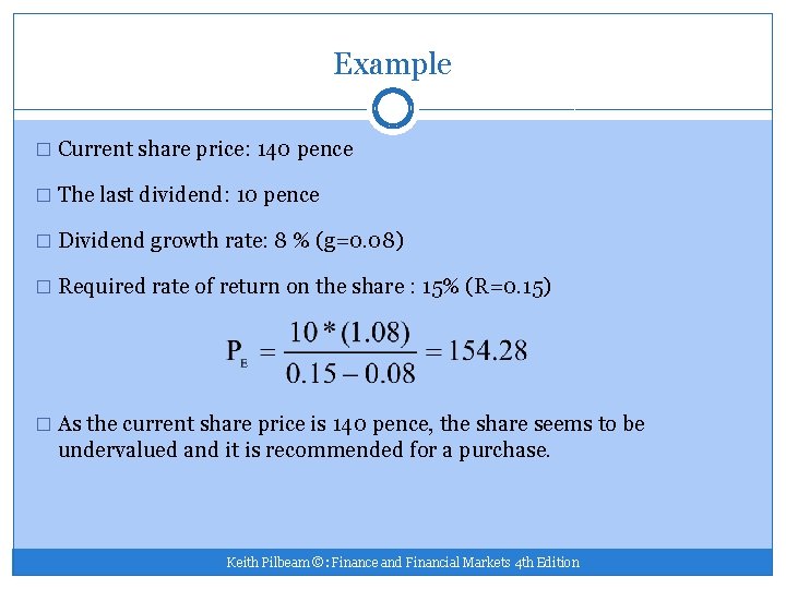 Example � Current share price: 140 pence � The last dividend: 10 pence �