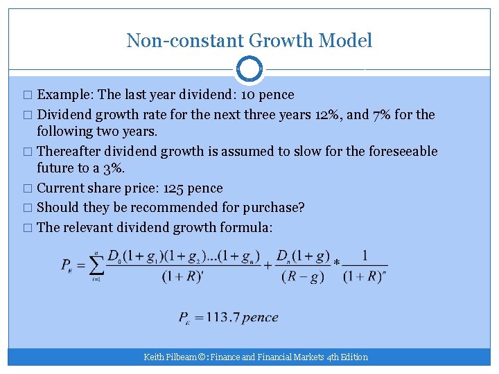 Non-constant Growth Model � Example: The last year dividend: 10 pence � Dividend growth