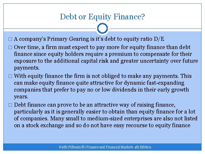 Debt or Equity Finance? � A company’s Primary Gearing is it’s debt to equity