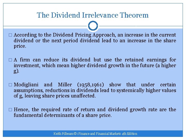 The Dividend Irrelevance Theorem � According to the Dividend Pricing Approach, an increase in