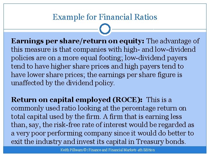 Example for Financial Ratios Earnings per share/return on equity: The advantage of this measure