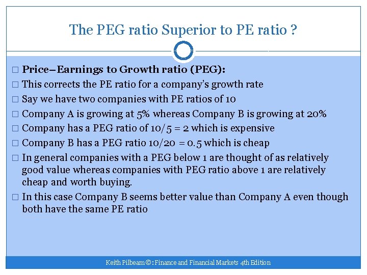 The PEG ratio Superior to PE ratio ? � Price–Earnings to Growth ratio (PEG):