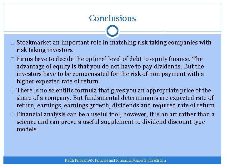 Conclusions � Stockmarket an important role in matching risk taking companies with risk taking