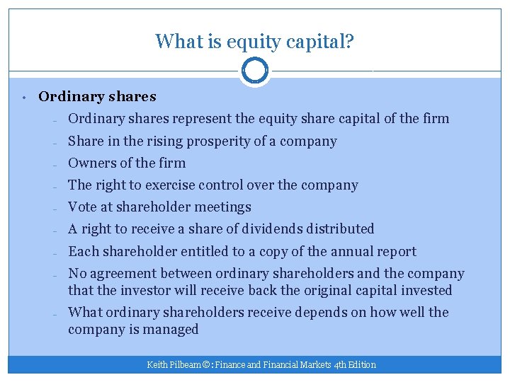 What is equity capital? • Ordinary shares – Ordinary shares represent the equity share