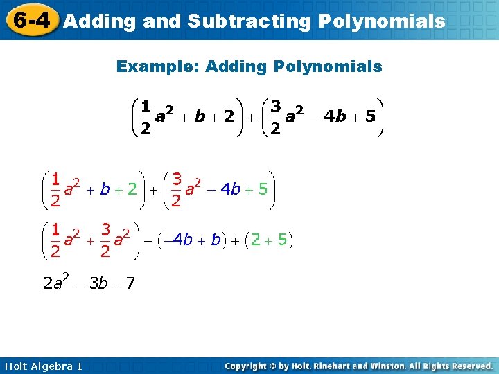 6 -4 Adding and Subtracting Polynomials Example: Adding Polynomials Holt Algebra 1 