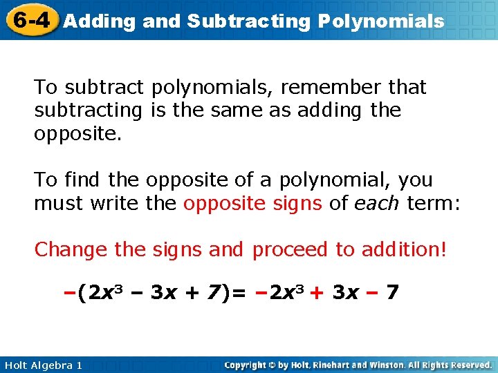 6 -4 Adding and Subtracting Polynomials To subtract polynomials, remember that subtracting is the