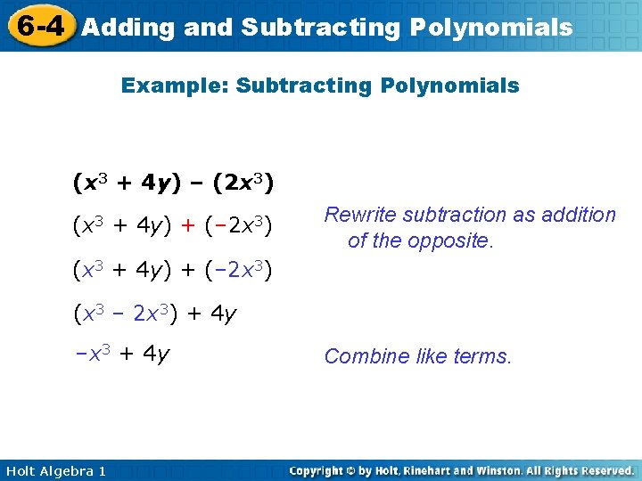 6 -4 Adding and Subtracting Polynomials Example: Subtracting Polynomials (x 3 + 4 y)