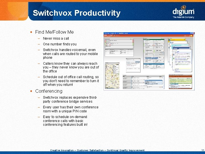 Switchvox Productivity § Find Me/Follow Me – Never miss a call – One number