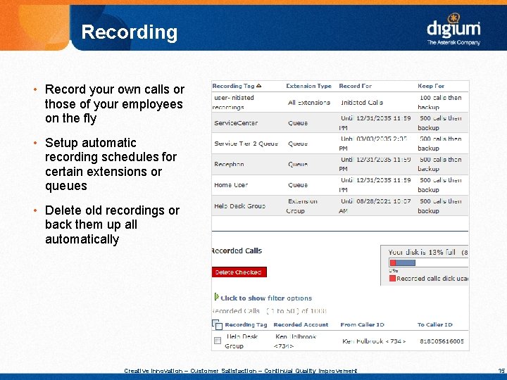 Recording • Record your own calls or those of your employees on the fly