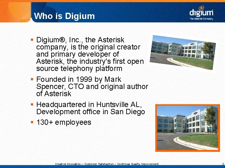 Who is Digium § Digium®, Inc. , the Asterisk company, is the original creator