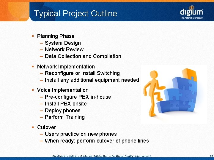 Typical Project Outline § Planning Phase – System Design – Network Review – Data