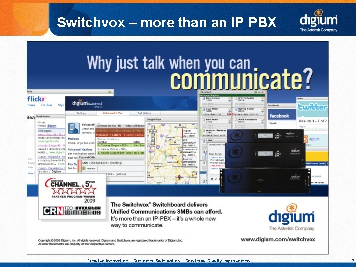 Switchvox – more than an IP PBX Creative Innovation – Customer Satisfaction – Continual