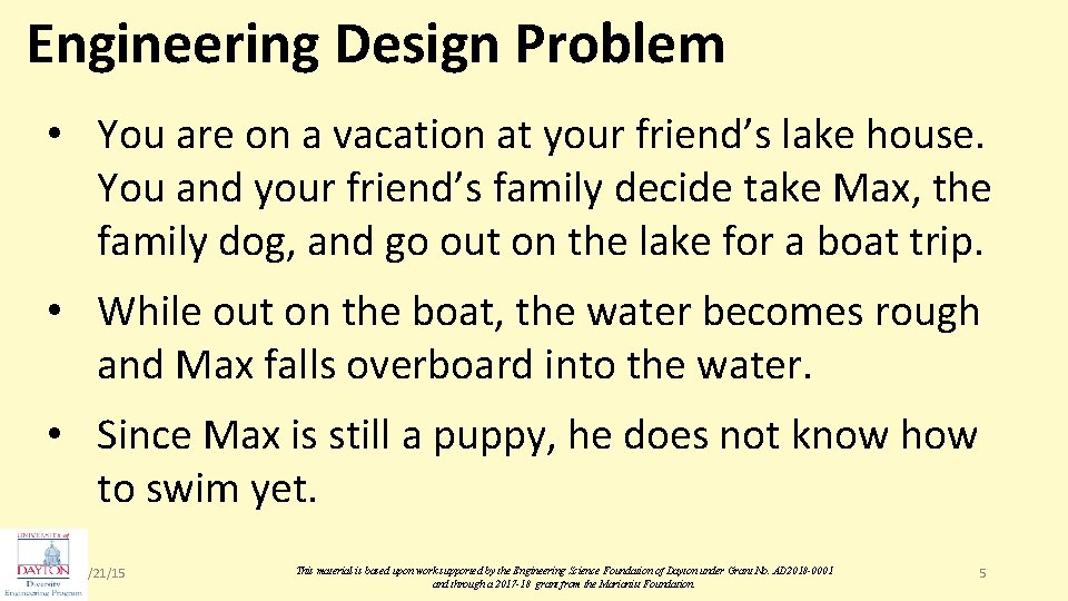 Engineering Design Problem • You are on a vacation at your friend’s lake house.