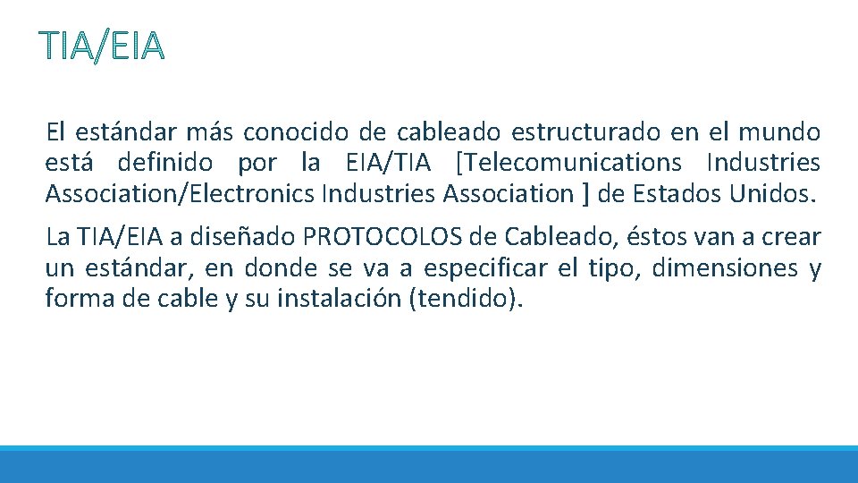 El estándar más conocido de cableado estructurado en el mundo está definido por la