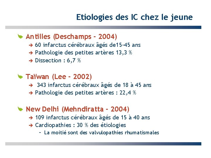 Etiologies des IC chez le jeune Antilles (Deschamps - 2004) 60 infarctus cérébraux âgés