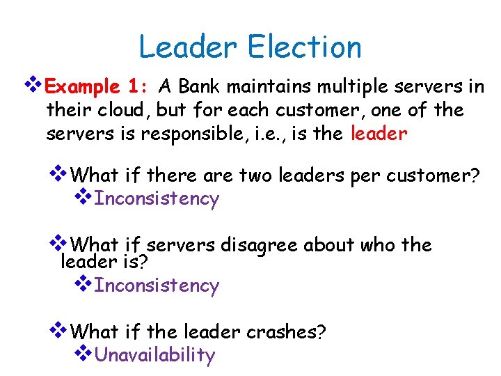 Leader Election v. Example 1: A Bank maintains multiple servers in their cloud, but