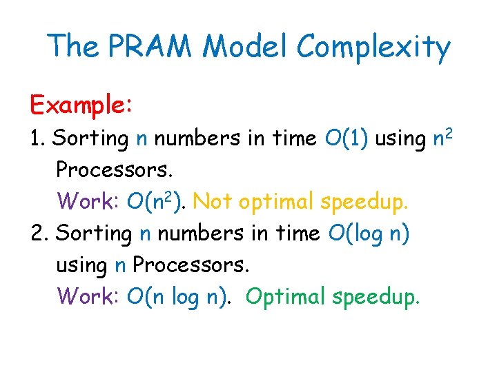 The PRAM Model Complexity Example: 1. Sorting n numbers in time O(1) using n