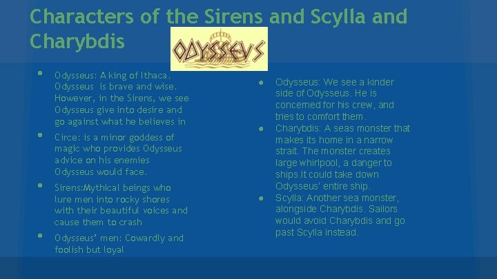 Characters of the Sirens and Scylla and Charybdis • • Odysseus: A king of