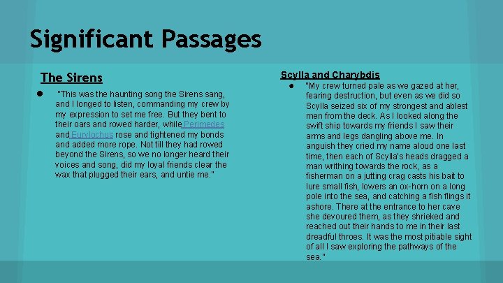 Significant Passages The Sirens ● “This was the haunting song the Sirens sang, and