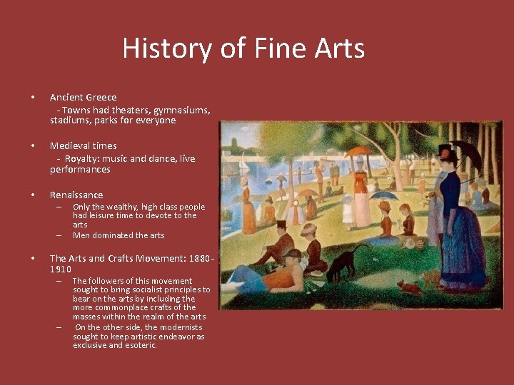 History of Fine Arts • Ancient Greece - Towns had theaters, gymnasiums, stadiums, parks