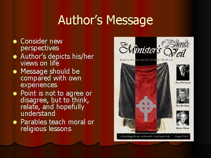 Author’s Message l l l Consider new perspectives Author’s depicts his/her views on life