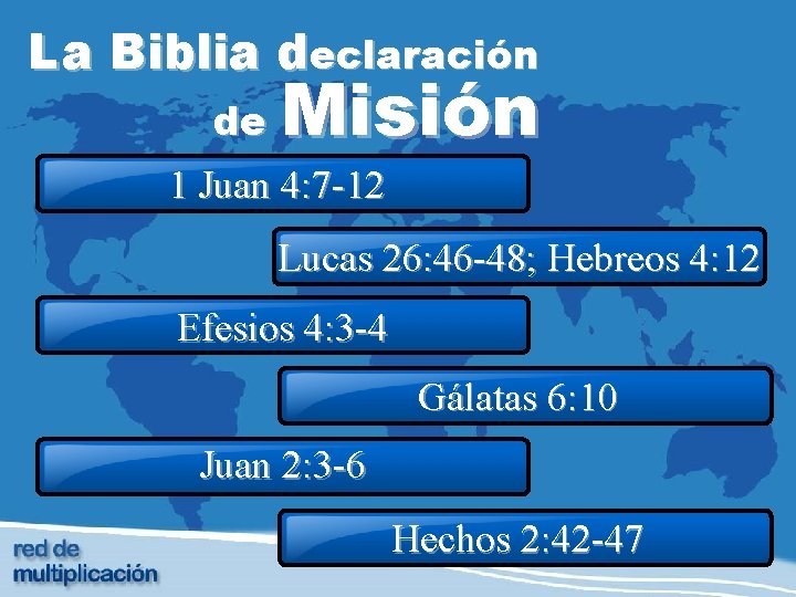 La Biblia declaración de Misión 1 Juan 4: 7 -12 Lucas 26: 46 -48;