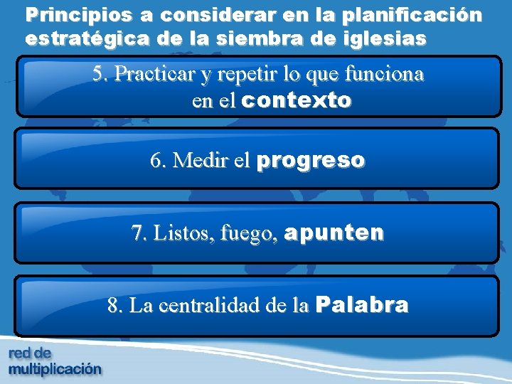 Principios a considerar en la planificación estratégica de la siembra de iglesias 5. Practicar