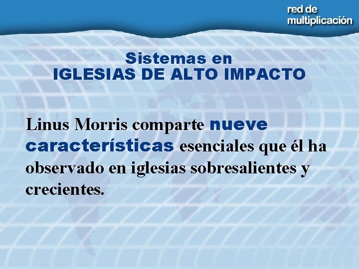 Sistemas en IGLESIAS DE ALTO IMPACTO Linus Morris comparte nueve características esenciales que él