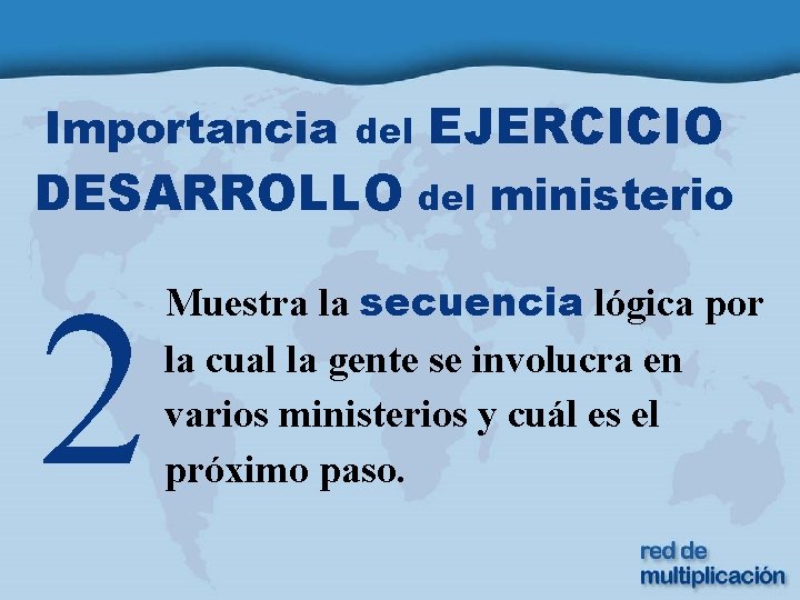 Importancia del EJERCICIO DESARROLLO del ministerio 2 Muestra la secuencia lógica por la cual