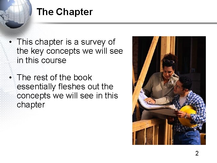 The Chapter • This chapter is a survey of the key concepts we will