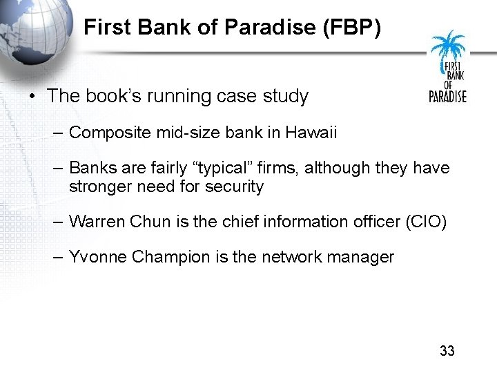 First Bank of Paradise (FBP) • The book’s running case study – Composite mid-size