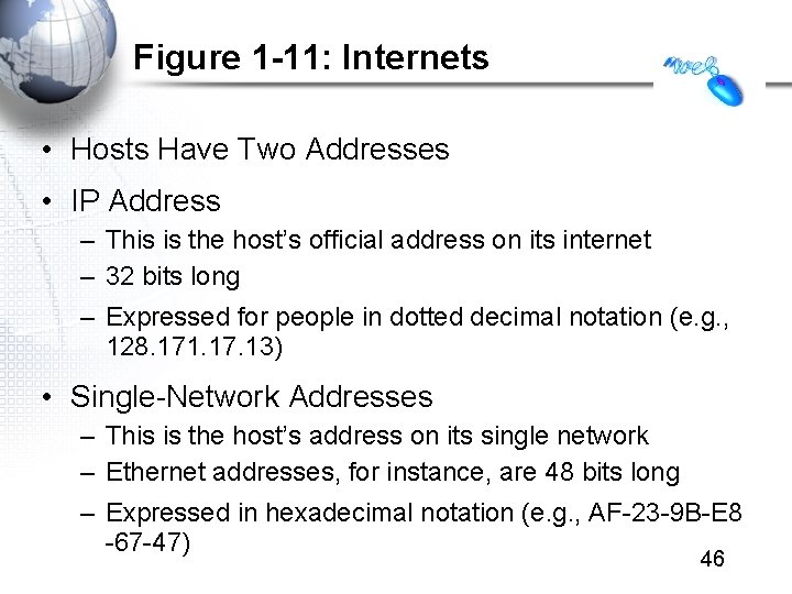 Figure 1 -11: Internets • Hosts Have Two Addresses • IP Address – This