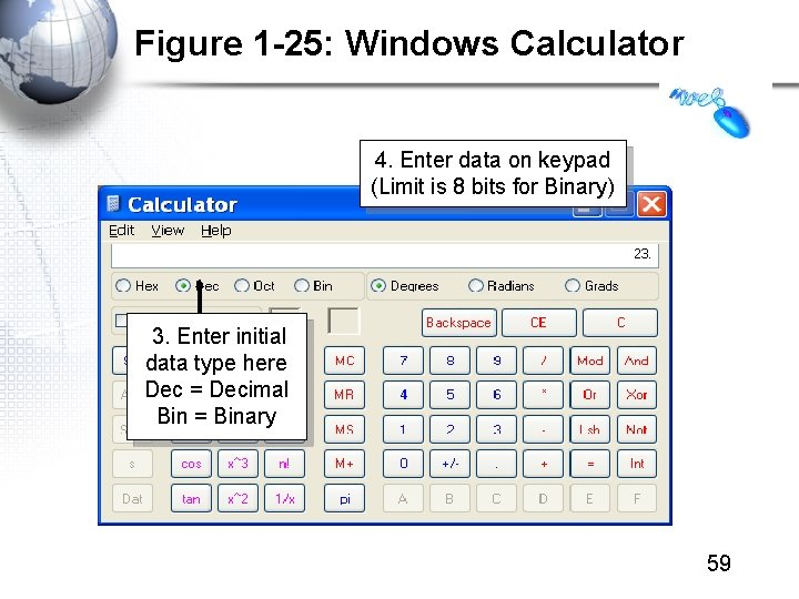 Figure 1 -25: Windows Calculator 4. Enter data on keypad (Limit is 8 bits