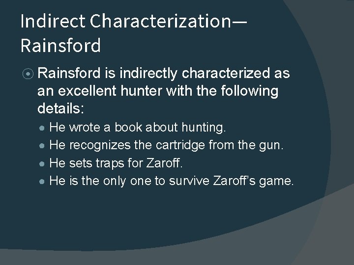 Indirect Characterization— Rainsford ⦿ Rainsford is indirectly characterized as an excellent hunter with the