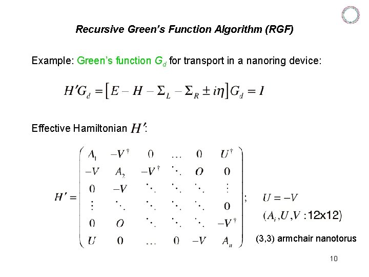 Recursive Green’s Function Algorithm (RGF) Example: Green’s function Gd for transport in a nanoring