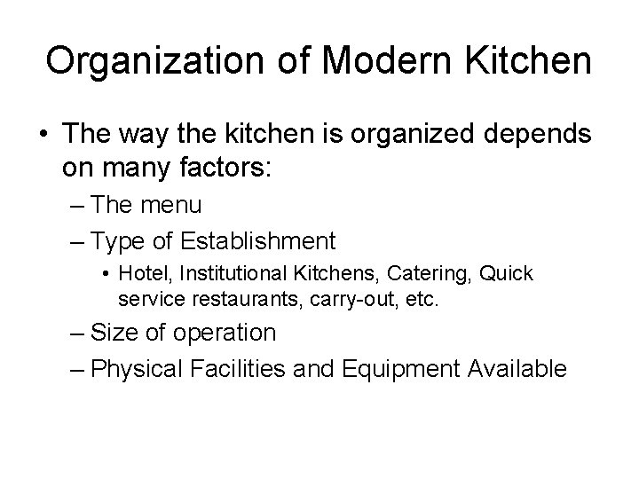 Organization of Modern Kitchen • The way the kitchen is organized depends on many