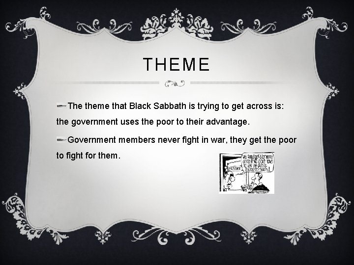 THEME The theme that Black Sabbath is trying to get across is: the government