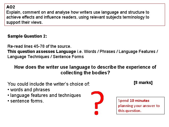 AO 2 Explain, comment on and analyse how writers use language and structure to