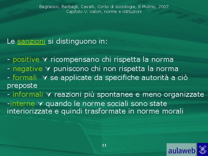 Bagnasco, Barbagli, Cavalli, Corso di sociologia, Il Mulino, 2007 Capitolo V. Valori, norme e