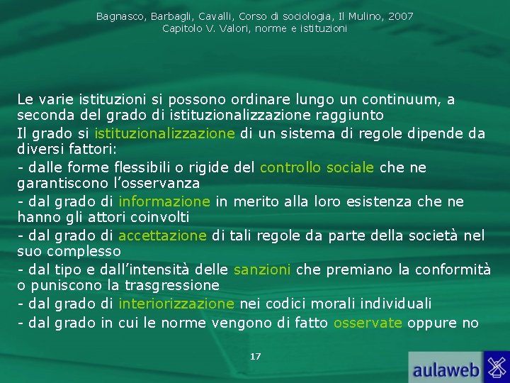 Bagnasco, Barbagli, Cavalli, Corso di sociologia, Il Mulino, 2007 Capitolo V. Valori, norme e